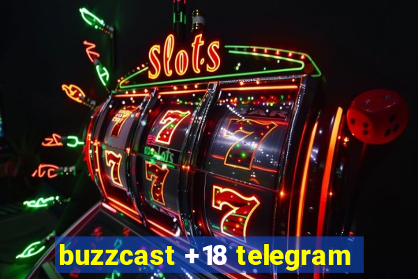 buzzcast +18 telegram